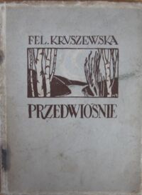 Miniatura okładki Kruszewska Fel. Przedwiośnie.