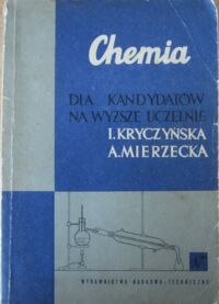 Miniatura okładki Kryczyńska Irena, Mierzecka Anna Chemia dla kandydatów na wyższe uczelnie.