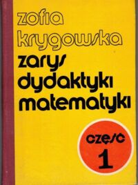 Zdjęcie nr 1 okładki Krygowska Zofia  Zarys dydaktyki matematyki. Cz. 1.