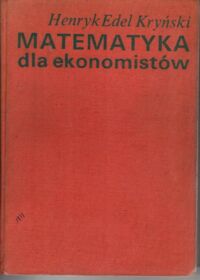 Miniatura okładki Kryński Henryk Edel Matematyka dla ekonomistów.
