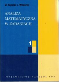 Miniatura okładki Krysicki W., Włodarski L. Analiza matematyczna w zadaniach 1.