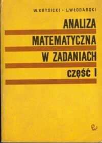 Miniatura okładki Krysicki W., Włodarski L. Analiza matematyczna w zadaniach. Część I.