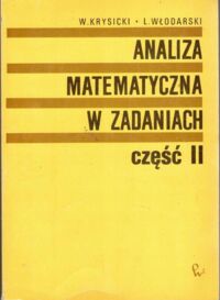 Zdjęcie nr 2 okładki Krysicki W., Włodarski L. Analiza matematyczna w zadaniach. Część I-II.