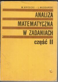 Miniatura okładki Krysicki W., Włodarski L. Analiza matematyczna w zadaniach. Część II.