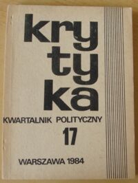 Zdjęcie nr 1 okładki  Krytyka. Kwartalnik polityczny 17.