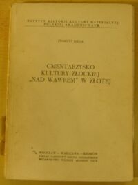 Zdjęcie nr 1 okładki Krzak Zygmunt Cmentarzysko kultury złockiej "Nad Wawrem" w Złotej.