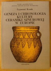 Zdjęcie nr 1 okładki Krzak Zygmunt Geneza i chronologia kultury ceramiki sznurowej w Europie.