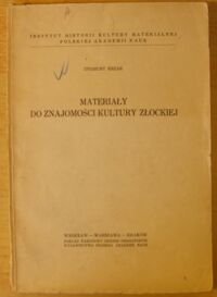 Miniatura okładki Krzak Zygmunt Materiały do znajomości kultury złockiej.