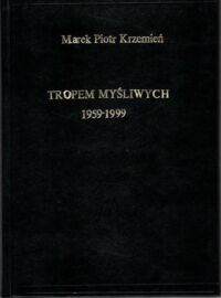 Miniatura okładki Krzemień Marek Piotr Tropem myśliwych 1959-1999.