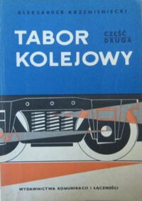 Zdjęcie nr 1 okładki Krzemieniecki Aleksander Tabor kolejowy. Tom drugi - Pojazdy trakcyjne.