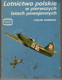 Miniatura okładki Krzemiński Czesław Lotnictwo polskie w pierwszych latach powojennych. /Miniatury Lotnicze/