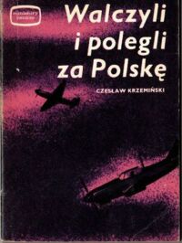 Miniatura okładki Krzemiński Czesław Walczyli i polegli za Polskę. /Miniatury Lotnicze/