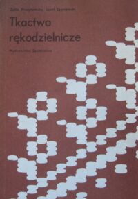 Miniatura okładki Krzeptowska Zofia, Sypniewski Józef Tkactwo rękodzielnicze.