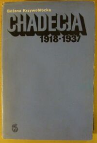 Miniatura okładki Krzywobłocka Bożena Chadecja 1918-1937.