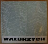 Miniatura okładki Krzyżagórski Klemens /red./ Wałbrzych. Historia, współczesność, perspektywy.