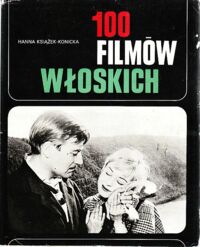 Miniatura okładki Książek-Konicka Hanna 100 filmów włoskich.