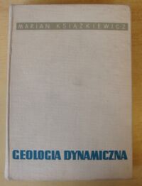 Zdjęcie nr 1 okładki Książkiewicz Marian Geologia dynamiczna.