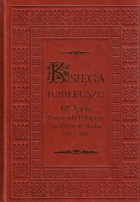Miniatura okładki  Księga jubileuszu 60-lecia Rzemiosła Polskiego na Dolnym Śląsku 1945-2005.