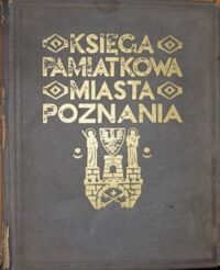 Miniatura okładki  Księga Pamiątkowa Miasta Poznania. Dziesięć lat pracy Polskiego Zarządu Stołecznego Miasta Poznania.