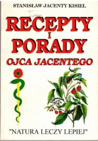 Miniatura okładki Ksiel Stanisław Jacenty Recepty i porady ojca Jacentego.