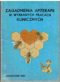 Miniatura okładki Kubiak Szymon /red./ Zagadnienia apiterapii w wybranych pracach klinicznych