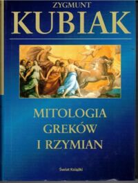 Miniatura okładki Kubiak Zygmunt Mitologia Greków i Rzymian.