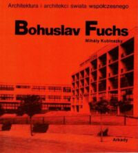 Miniatura okładki Kubinszky Mihaly Bohuslav Fuchs. /Architektura i Architekci Świata Współczesnego/