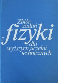 Miniatura okładki Kucenko A.N., Rublew J.W. /red./ Zbiór zadań z fizyki dla wyższych uczelni technicznych.