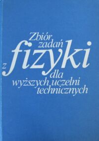 Miniatura okładki Kucenko A.N., Rublew J.W. /red./ Zbiór zadań z fizyki dla wyższych uczelni technicznych.