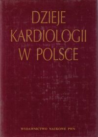 Miniatura okładki Kuch Jerzy i Śródka Andrzej  /red./ Dzieje kardiologii w Polsce na tle kardiologii światowej.