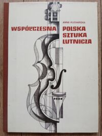 Miniatura okładki Kucharska Anna Współczesna polska sztuka lutnicza.