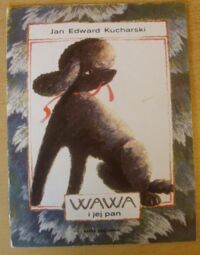 Miniatura okładki Kucharski Jan Edward /ilustr. Marcolla Jolanta/ Wawa i jej pan.