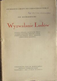 Miniatura okładki Kucharzewski Jan Od białego caratu do czerwonego. Tom IV. Wyzwolenie Ludów. Fatalna sprawa. Rozstajne drogi. Tatarski Grakchus. Pierwszy strzał. Podpalacz Europy. Biesy. Zmierzch czerwonego Ahaswera.