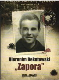Miniatura okładki Kuciński Dominik Hieronim Dekutowski "Zapora". 
