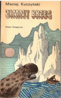 Miniatura okładki Kuczyński Maciej /ilustr. Mróz Daniel/ Zimny brzeg. /Biblioteka Młodych/