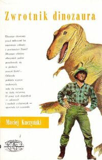 Miniatura okładki Kuczyński Maciej Zwrotnik dinozaura. /Naokoło Świata/