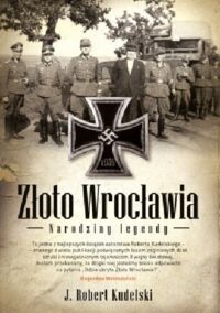 Miniatura okładki Kudelski Robert Złoto Wrocławia. Narodziny legendy. 