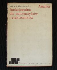 Zdjęcie nr 1 okładki Kudrewicz Jacek Analiza funkcjonalna dla automatyków i elektroników. /Biblioteka Naukowa Inżyniera/