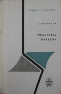 Zdjęcie nr 1 okładki Kuglin Jan Poligrafia książki. /Książki o Książce/