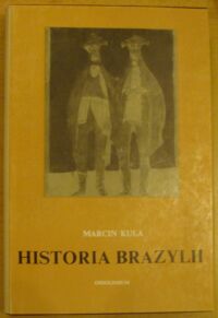 Miniatura okładki Kula Marcin Historia Brazylii.