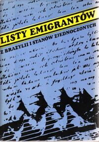 Zdjęcie nr 1 okładki Kula Witold, Assorodobraj-Kula Nina, Kula Marcin  Listy emigrantów z Brazylii i Stanów Zjednoczonych 1890-1891.