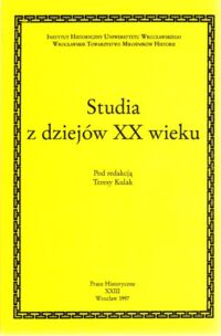Miniatura okładki Kulak Teresa  /red./ Studia z dziejów XX wieku. /Prace Historyczne XXIII/