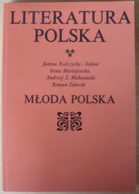 Zdjęcie nr 1 okładki Kulczycka-Saloni J., Maciejewska I., Makowiecki A.Z., Taborski R. Młoda Polska. /Literatura Polska/