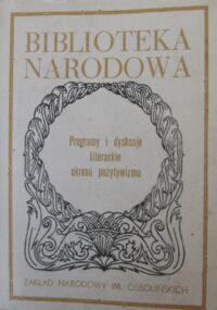 Miniatura okładki Kulczycki-Saloni Janina Programy i dyskusje literackie okresu pozytywizmu. /Seria I. Nr 249/