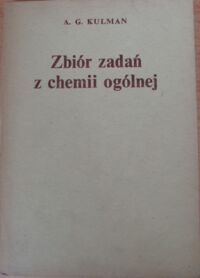 Zdjęcie nr 1 okładki Kulman A. G. Zbiór zadań z chemii ogólnej.