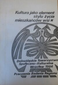 Miniatura okładki  Kultura jako element stylu życia mieszkańców wsi. /Materiały z sesji naukowej, Henryków 12-14 XI 1982 r./