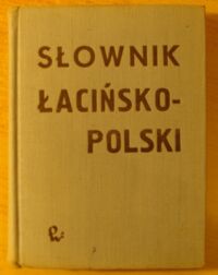 Miniatura okładki Kumaniecki Kazimierz /oprac./ Słownik łacińsko-polski.