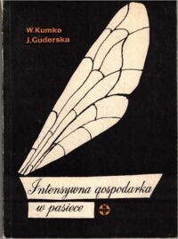 Miniatura okładki Kumko W., Guderska J. Intensywna gospodarka w pasiece.