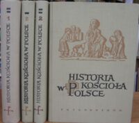 Zdjęcie nr 1 okładki Kumor Bolesław Ks, Obertyńśki Zdzisław Ks. /red/ Historia Kościoła w Polsce. Tom I/II w 
4 vol. T.I do roku 1764. Cz.1 do roku 1506, cz.2 od roku 1506. T.II 1764-1945. Cz.1 1764-1918, cz.2 1918-1945.