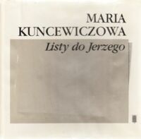Zdjęcie nr 1 okładki Kuncewiczowa Maria Listy do Jerzego.